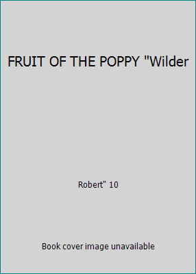 FRUIT OF THE POPPY "Wilder B009M92HVA Book Cover