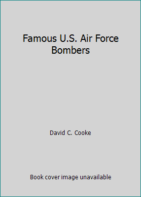 Famous U.S. Air Force Bombers B000LTSGI8 Book Cover