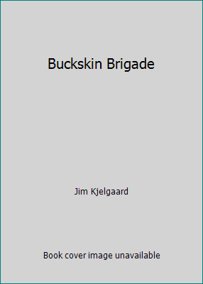 Buckskin Brigade B000I3C45S Book Cover