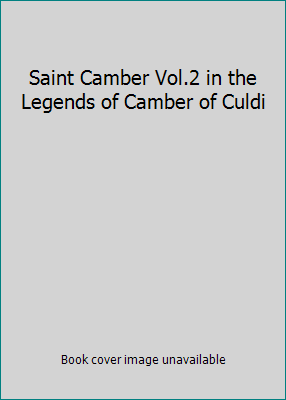 Saint Camber Vol.2 in the Legends of Camber of ... B0024CNXK6 Book Cover
