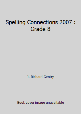 Spelling Connections 2007 : Grade 8 0736746862 Book Cover