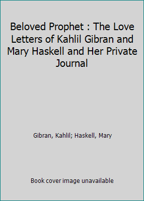 Beloved Prophet : The Love Letters of Kahlil Gi... 0704310538 Book Cover