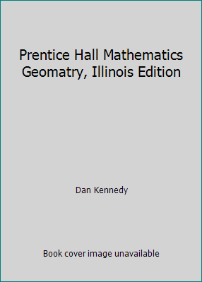 Prentice Hall Mathematics Geomatry, Illinois Ed... 0132015900 Book Cover