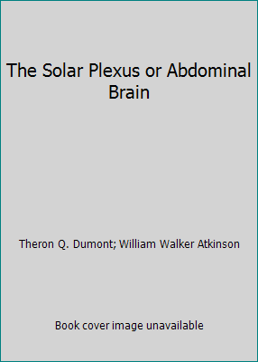 The Solar Plexus or Abdominal Brain 1984131443 Book Cover