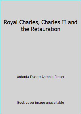 Royal Charles, Charles II and the Retauration B003VZTQHO Book Cover