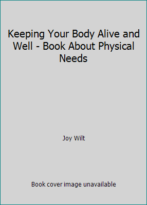 Keeping Your Body Alive and Well - Book About P... B01FIM0GQW Book Cover