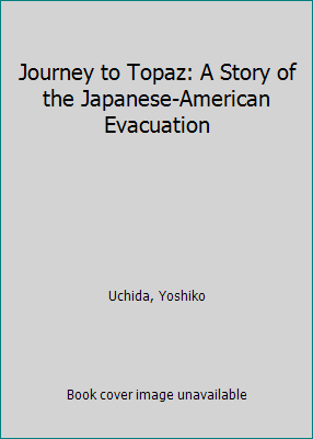 Journey to Topaz: A Story of the Japanese-Ameri... 0606043810 Book Cover