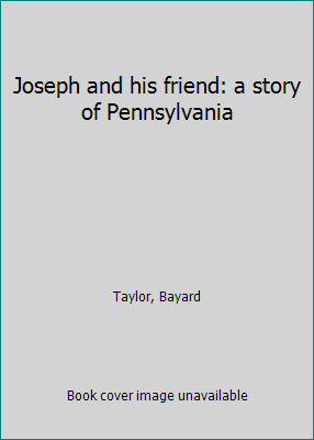 Joseph and his friend: a story of Pennsylvania 1418101729 Book Cover