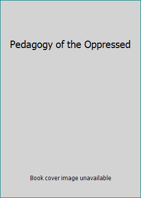 Pedagogy of the Oppressed 0816491321 Book Cover