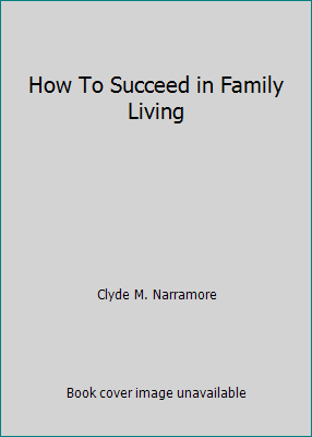 How To Succeed in Family Living B00483X0KC Book Cover