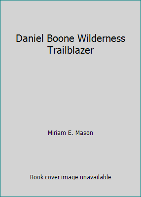 Daniel Boone Wilderness Trailblazer B000NPRSXY Book Cover
