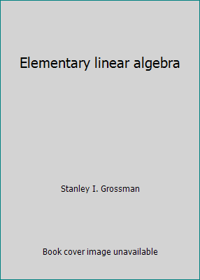 Elementary linear algebra B00005VRX7 Book Cover