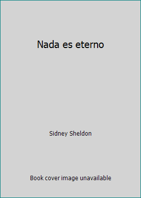 Nada es eterno [Spanish] 9500414279 Book Cover