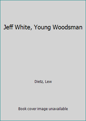 Jeff White, Young Woodsman [Large Print] 089621043X Book Cover