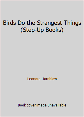 Birds Do the Strangest Things (Step-Up Books) B00KV460MW Book Cover