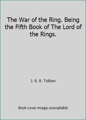 The War of the Ring. Being the Fifth Book of Th... 0261103970 Book Cover