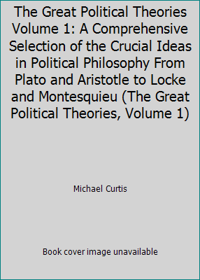 The Great Political Theories Volume 1: A Compre... 0380406268 Book Cover