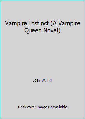 Vampire Instinct (A Vampire Queen Novel) by Joey W. Hill - Picture 1 of 1