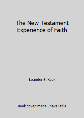 The New Testament Experience of Faith 0827225075 Book Cover