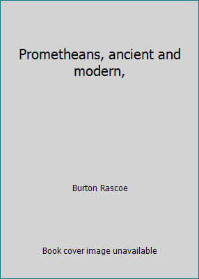 Prometheans, ancient and modern, B007T1X6UY Book Cover
