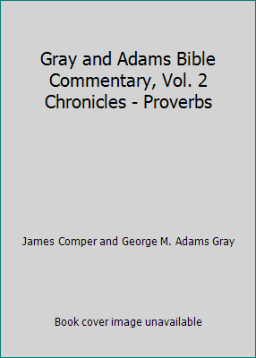 Gray and Adams Bible Commentary, Vol. 2 Chronic... B001RIHQFG Book Cover