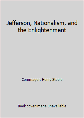 Jefferson, Nationalism, and the Enlightenment 1628200952 Book Cover