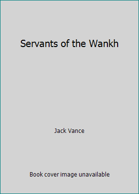 Servants of the Wankh B009NFWIRG Book Cover