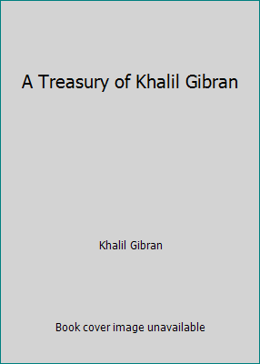 A Treasury of Khalil Gibran B00112W6ZS Book Cover