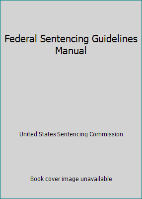 Federal Sentencing Guidelines Manual 0314644792 Book Cover