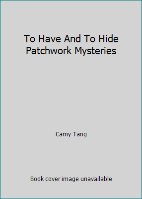 To Have And To Hide Patchwork Mysteries B009MS3Q3E Book Cover