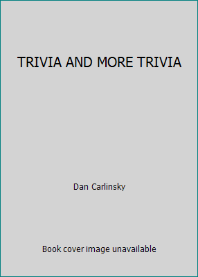 TRIVIA AND MORE TRIVIA B0010C8FZE Book Cover