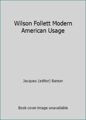 Wilson Follett Modern American Usage B000NPX4QO Book Cover