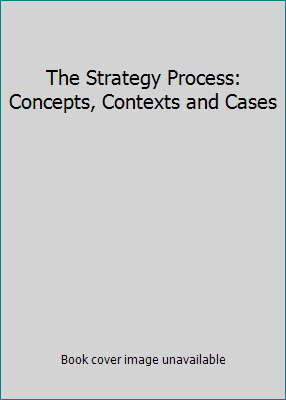 The Strategy Process: Concepts, Contexts and Cases 0134558588 Book Cover