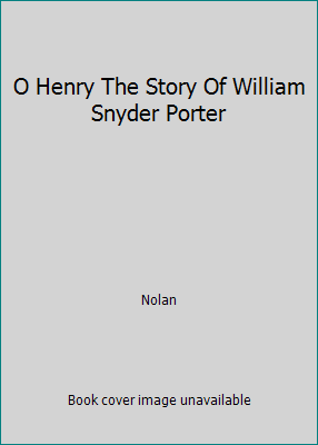 O Henry The Story Of William Snyder Porter B000JCW9D0 Book Cover