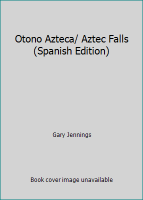 Otono Azteca/ Aztec Falls (Spanish Edition) [Spanish] 9684065345 Book Cover