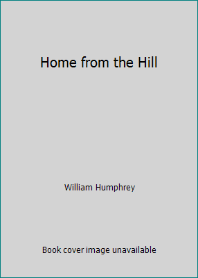 Home from the Hill B001J5KVJK Book Cover