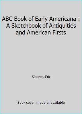 ABC Book of Early Americana : A Sketchbook of A... [Unknown] B000NZ3LQW Book Cover
