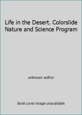 Life in the Desert. Colorslide Nature and Scien... B000Q9P7D0 Book Cover