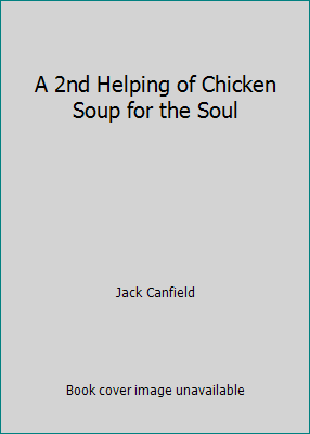 A 2nd Helping of Chicken Soup for the Soul B000ICNQ4M Book Cover