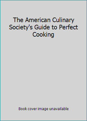 The American Culinary Society's Guide to Perfec... 0256019959 Book Cover