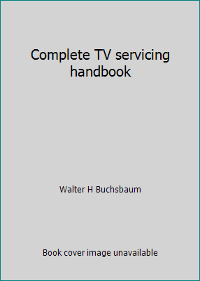 Complete TV servicing handbook 0131644599 Book Cover