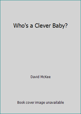 Who's a Clever Baby? 0688085954 Book Cover