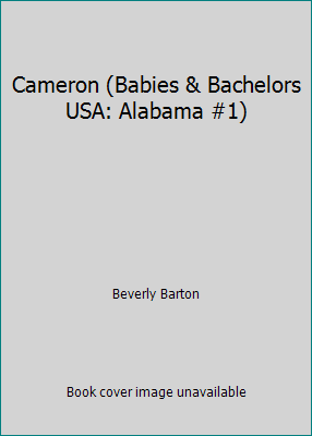 Cameron (Babies & Bachelors USA: Alabama #1) 0373822499 Book Cover