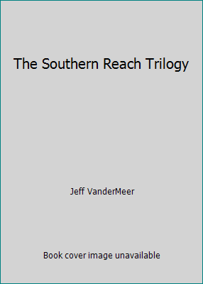 The Southern Reach Trilogy 158767677X Book Cover