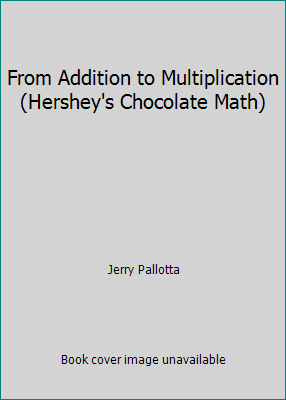 From Addition to Multiplication (Hershey's Choc... 0439639913 Book Cover