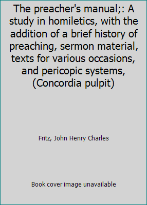 The preacher's manual;: A study in homiletics, ... B0007EI1UA Book Cover