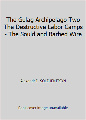 The Gulag Archipelago Two The Destructive Labor... B0012KNUCM Book Cover