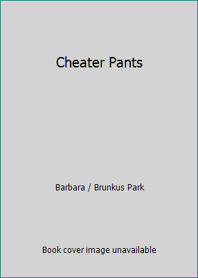 Cheater Pants 144877702X Book Cover