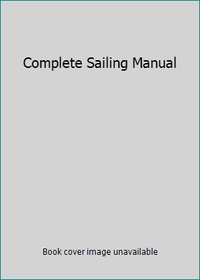 Complete Sailing Manual 0195414942 Book Cover