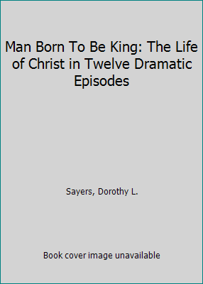 Man Born To Be King: The Life of Christ in Twel... B003L1SVWE Book Cover